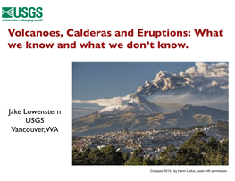 Volcanoes, Calderas and Eruptions: What We Know and What We Don’T Know