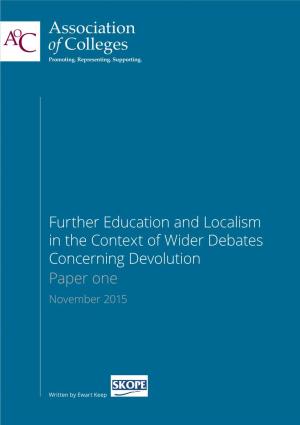 Further Education and Localism in the Context of Wider Debates Concerning Devolution Paper