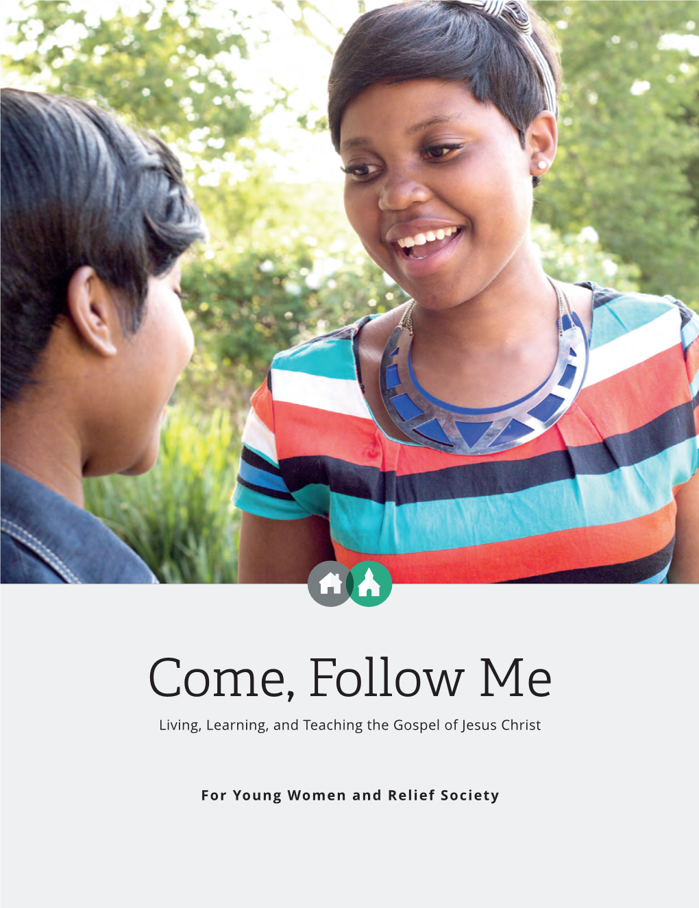 Come, Follow Me Living, Learning, and Teaching the Gospel of Jesus Christ