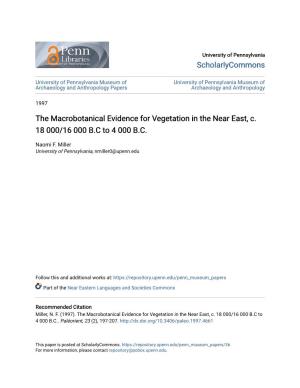 The Macrobotanical Evidence for Vegetation in the Near East, C. 18 000/16 000 B.C to 4 000 B.C