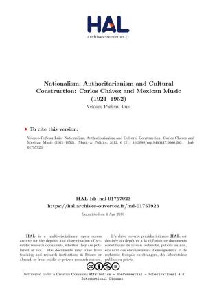 Nationalism, Authoritarianism and Cultural Construction: Carlos Chávez and Mexican Music (1921–1952) Velasco-Pufleau Luis