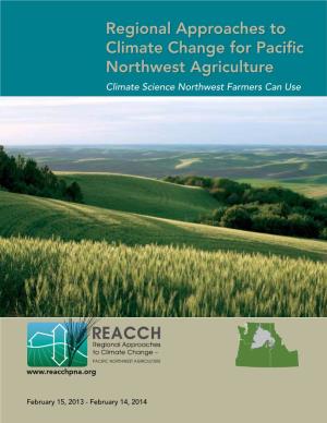 Regional Approaches to Climate Change for Pacific Northwest Agriculture Climate Science Northwest Farmers Can Use