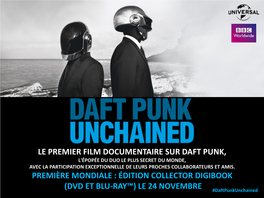 Le Premier Film Documentaire Sur Daft Punk, L'épopée Du Duo Le Plus Secret Du Monde, Avec La Participation Exceptionnelle De Leurs Proches Collaborateurs Et Amis