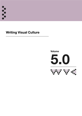 Volume 5.0 Vol 5 Writing Visual Culture ISSN 2049-7180 5.0 Writing Visual Culture Dr Pat Simpson, University of Hertfordshire of University Simpson, Pat Dr 5 Vol