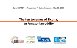 The Ten Tonemes of Ticuna, an Amazonian Oddity