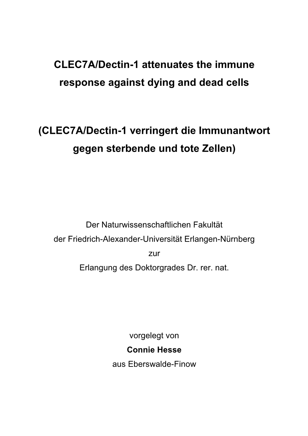 CLEC7A/Dectin-1 Verringert Die Immunantwort Gegen Sterbende Und Tote Zellen)