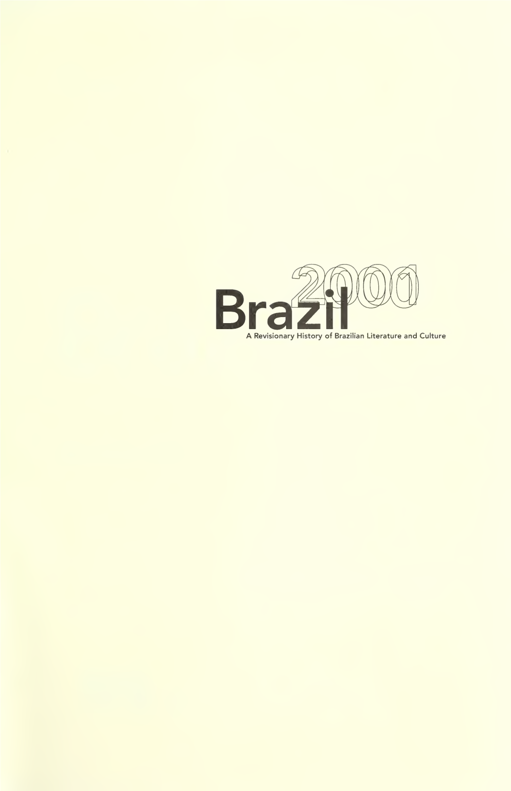 Brazil 2001 : a Revisionary History of Brazilian Literature and Culture