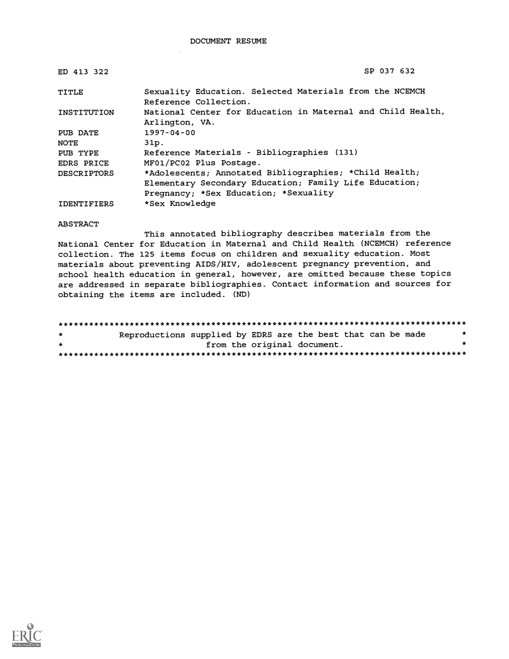 TITLE Sexuality Education. Selected Materials from the NCEMCH Reference Collection. INSTITUTION National Center for Education in Maternal and Child Health