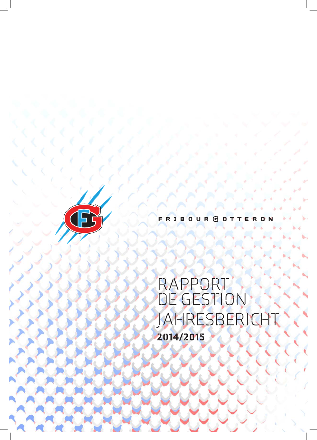Rapport De Gestion Jahresbericht 2014/2015 Contenu Remerciements Aux Sponsors 2014/2015