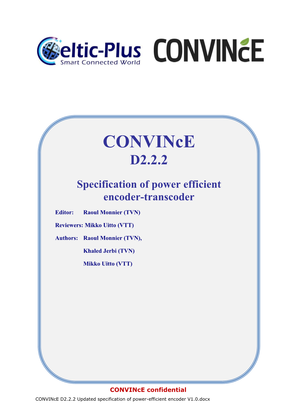 D2.2.2 Updated Specification of Power-Efficient Encoder V1.0.Docx Page 1/34 EXECUTIVE SUMMARY