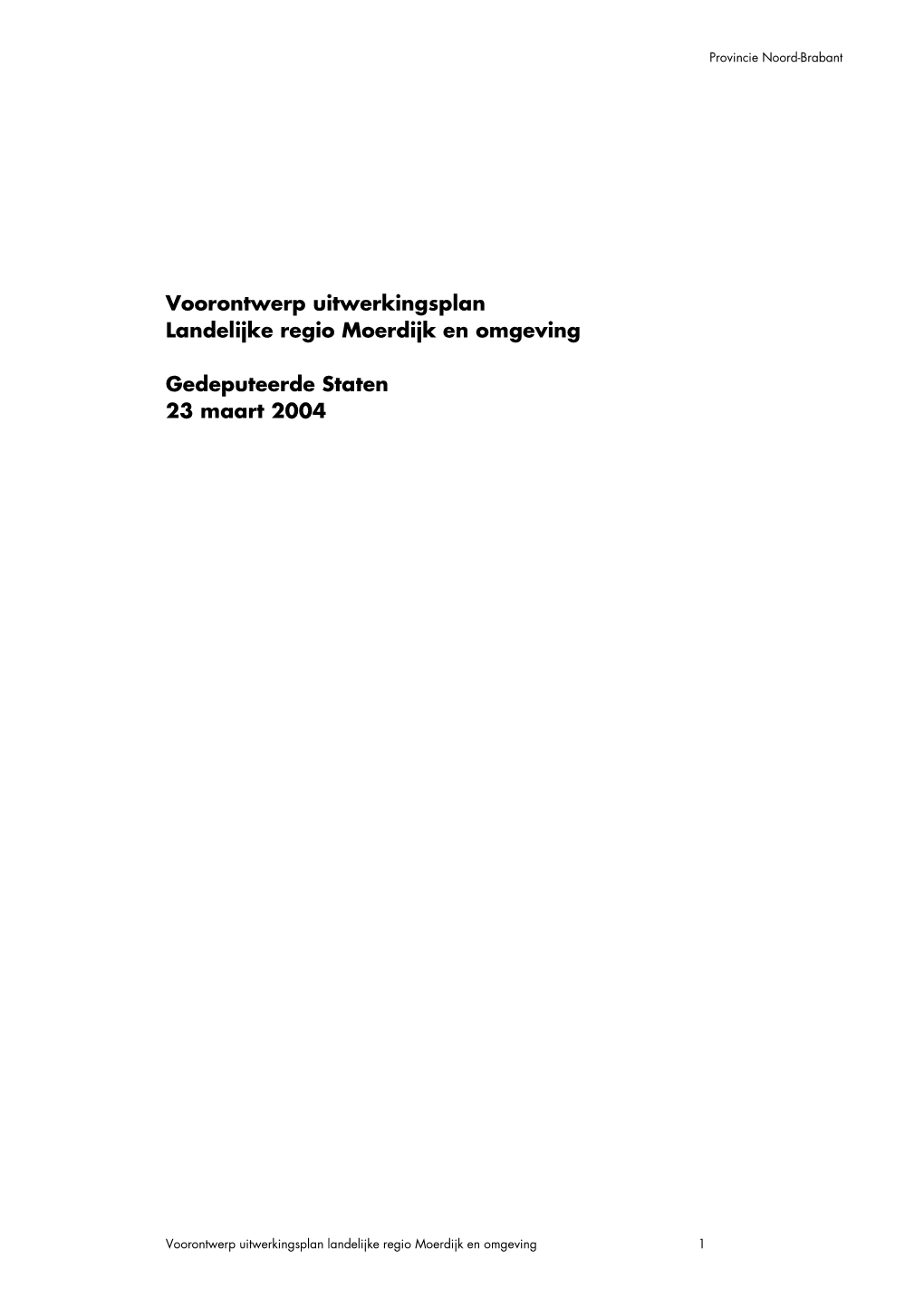 Voorontwerp Uitwerkingsplan Landelijke Regio Moerdijk En Omgeving Gedeputeerde Staten 23 Maart 2004