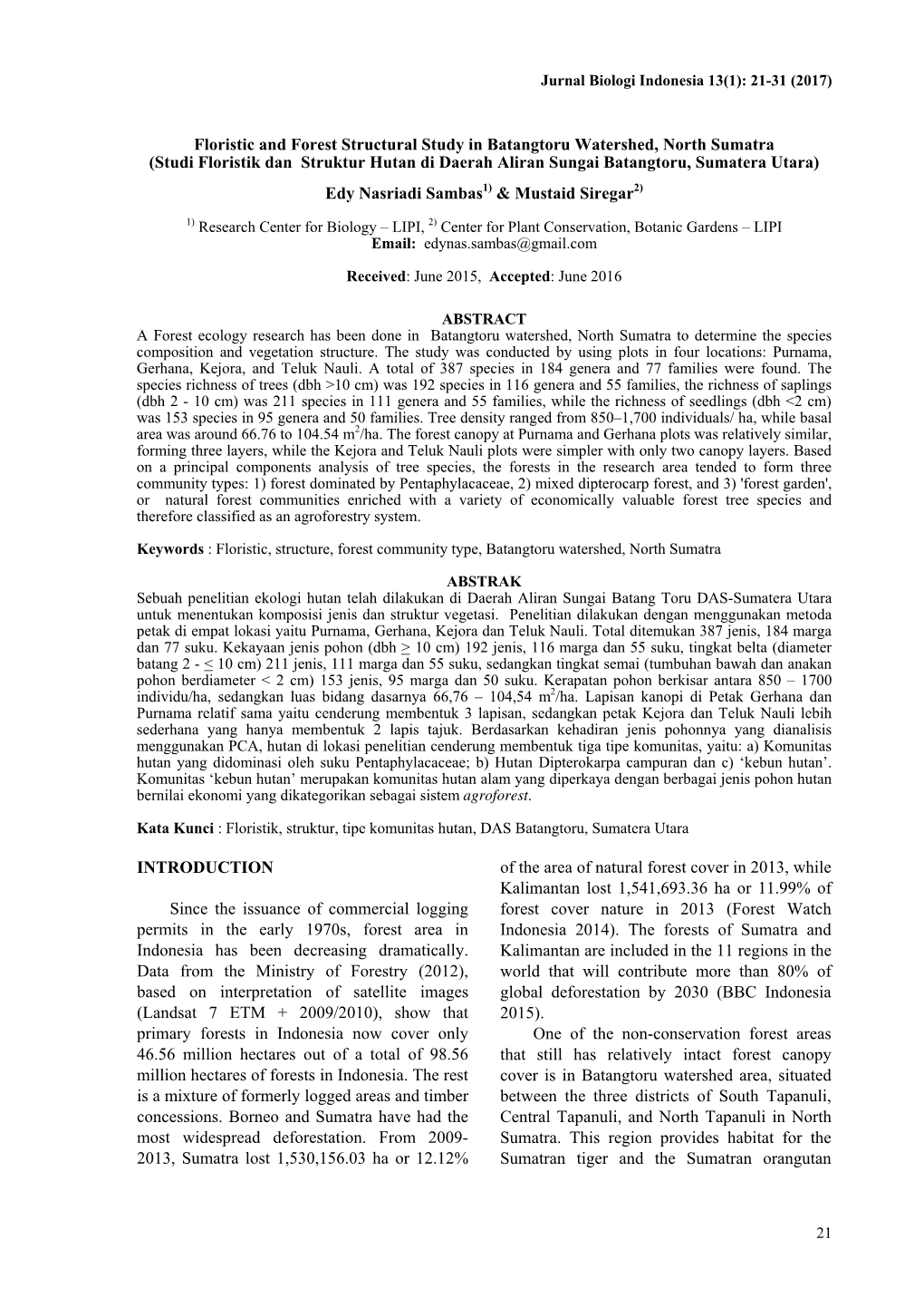 Floristic and Forest Structural Study in Batangtoru Watershed, North Sumatra (Studi Floristik Dan Struktur Hutan Di Daerah Aliran Sungai Batangtoru, Sumatera Utara)