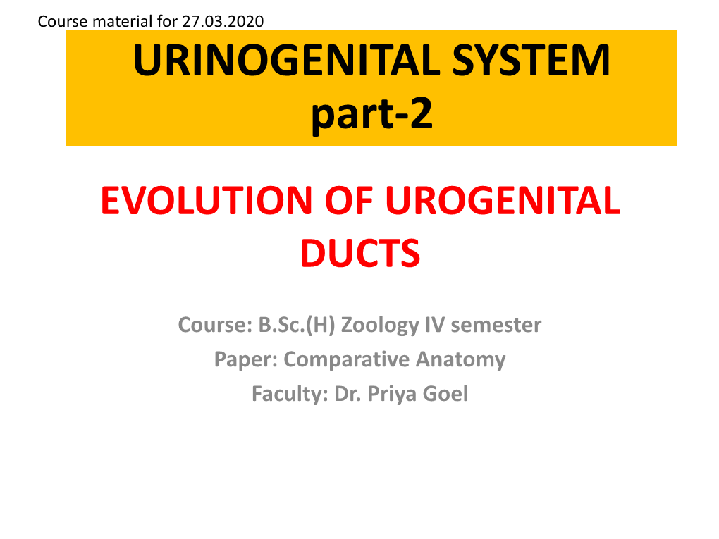 URINOGENITAL SYSTEM Part-2 EVOLUTION of UROGENITAL DUCTS