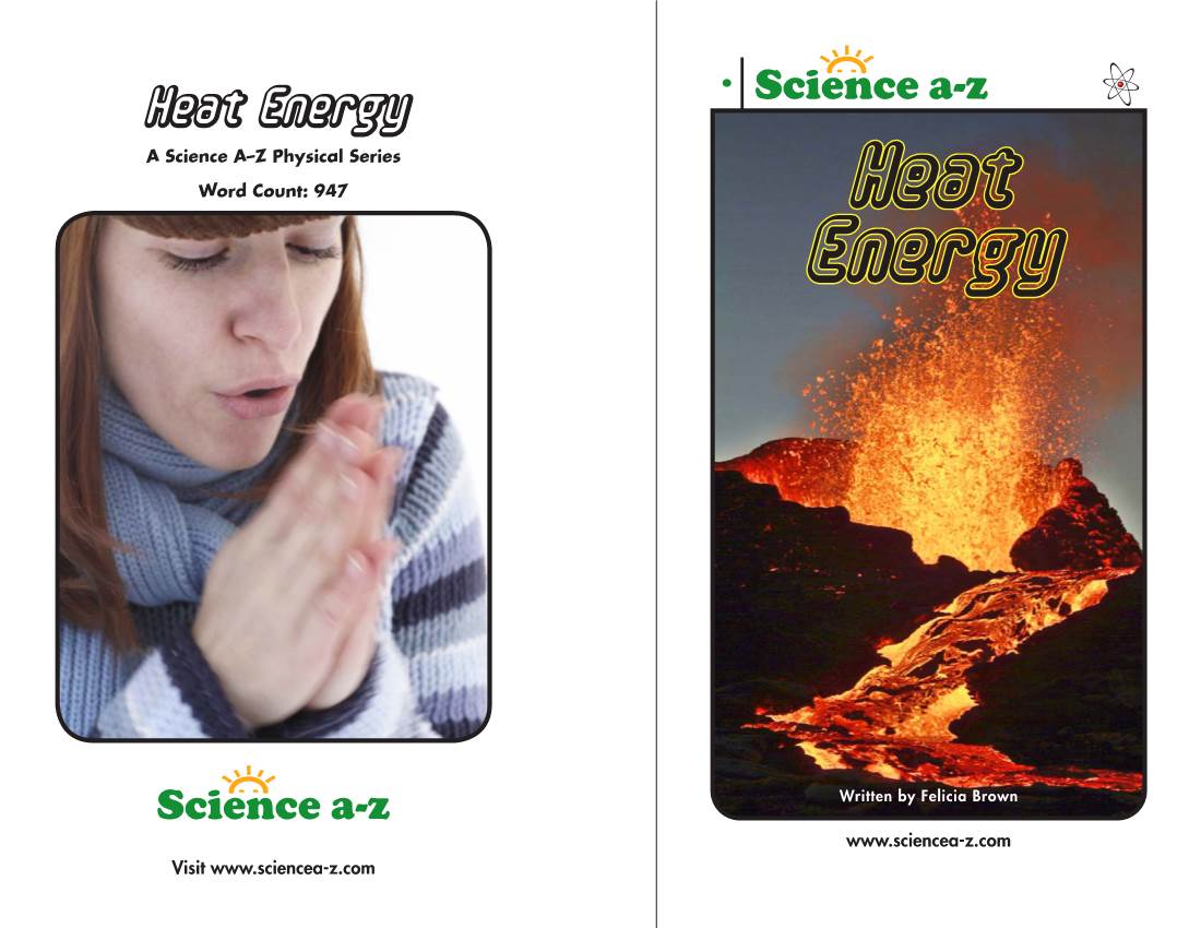 Heat Energy a Science A–Z Physical Series Word Count: 947 Heat Energy