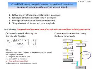 Crystal Field Theory to Explain Observed Properties of Complexes: Variation of Some Physical Properties Across a Period