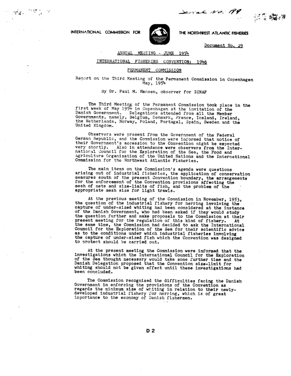 INTERNATIONAL FISHERIES CONVENTION: 19~ PERMANENT COMMISSION Report on the Third Xeeting of the Permanent Commission in Copenhsgen May, 195'+ by Dr