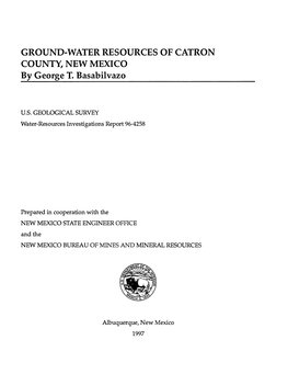 GROUND-WATER RESOURCES of CATRON COUNTY, NEW MEXICO by George T Basabilvazo