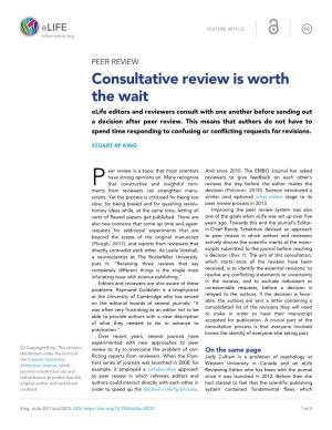 Consultative Review Is Worth the Wait Elife Editors and Reviewers Consult with One Another Before Sending out a Decision After Peer Review
