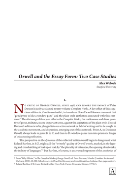 Orwell and the Essay Form: Two Case Studies Alex Woloch Stanford University