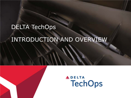 DELTA Techops INTRODUCTION and OVERVIEW