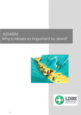 JUDAISM Why Is Moses So Important to Jews?