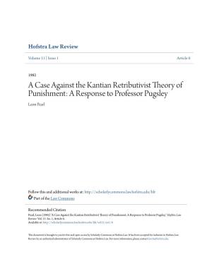 A Case Against the Kantian Retributivist Theory of Punishment: a Response to Professor Pugsley Leon Pearl