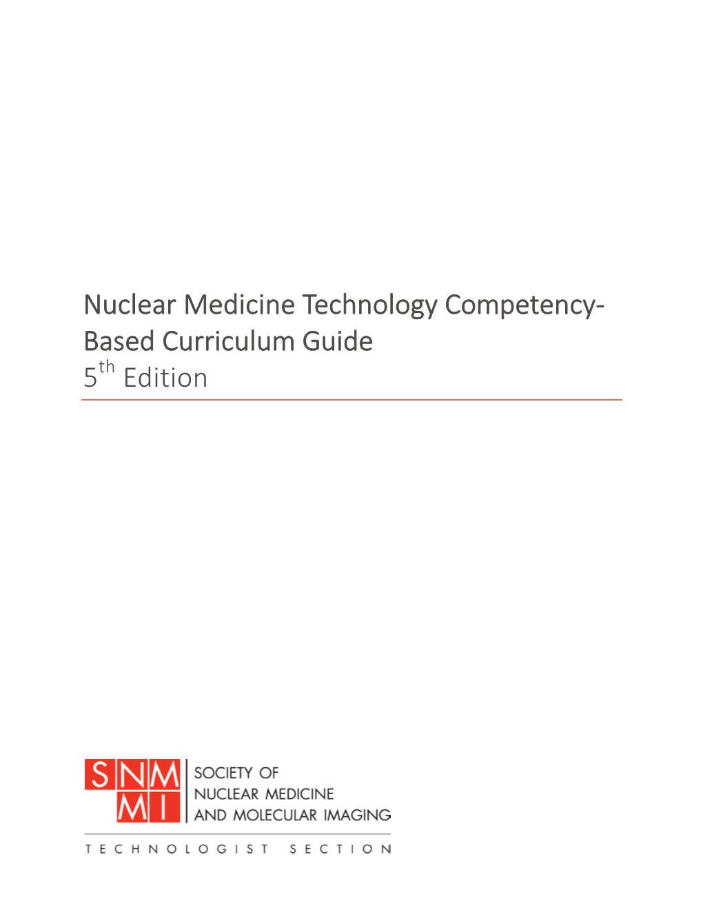 SNMMI Nuclear Medicine Technology Competency Based Curriculum