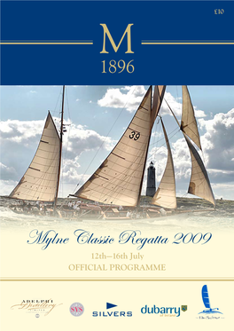 Mylne Classic Regatta 2009 12Th—16Th July OFFICIAL PROGRAMME
