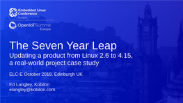 The Seven Year Leap Updating a Product from Linux 2.6 to 4.15, a Real-World Project Case Study