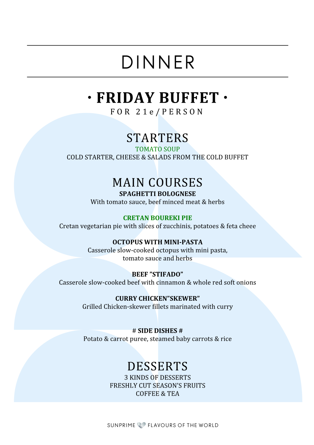 • FRIDAY BUFFET • for 21E/PERSON