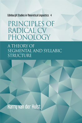 Principles of Radical CV Phonology Is the Culmination of Many Years of Work and Principles of Reflection on the Nature of Phonological Representations