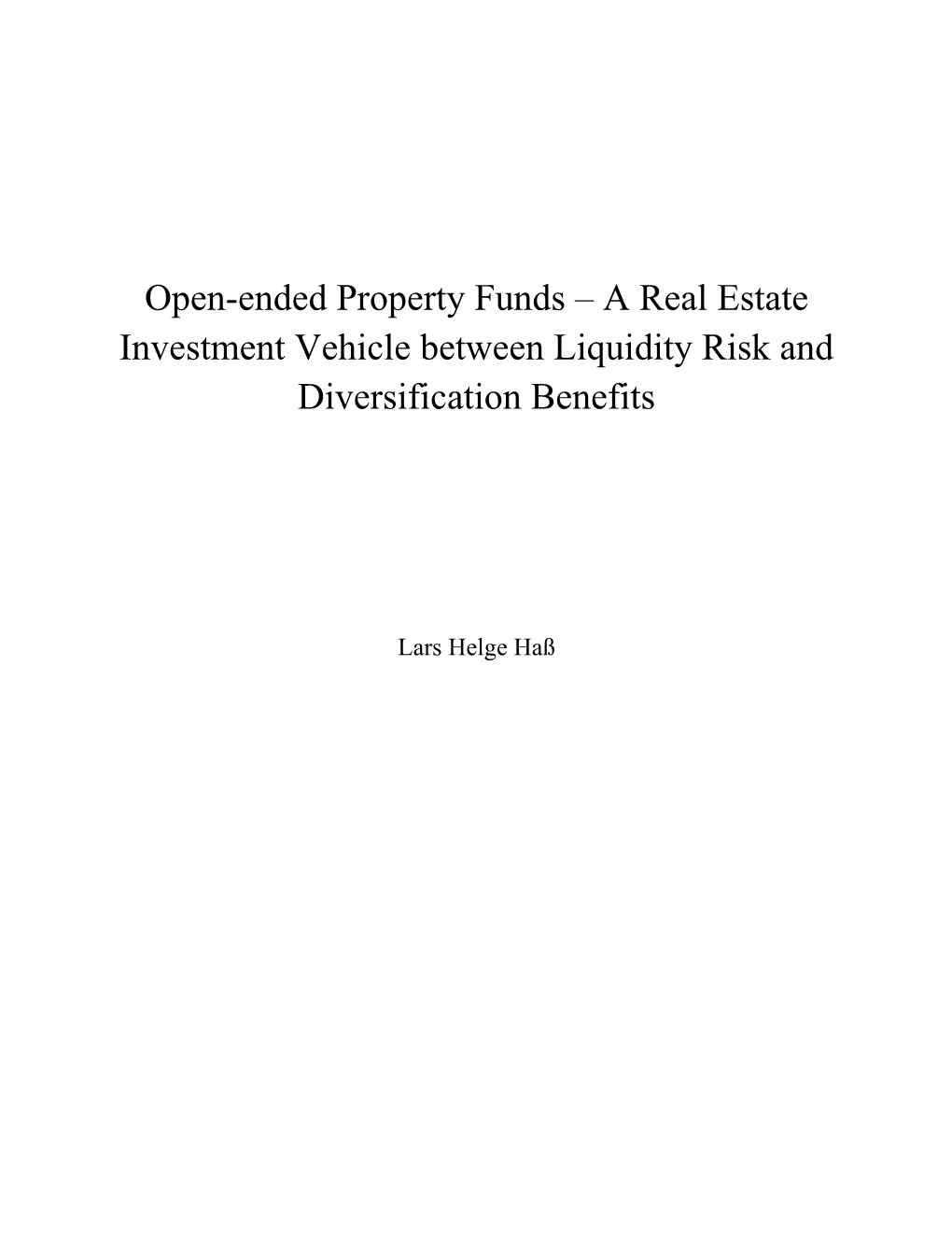 Open-Ended Property Funds – a Real Estate Investment Vehicle Between Liquidity Risk and Diversification Benefits