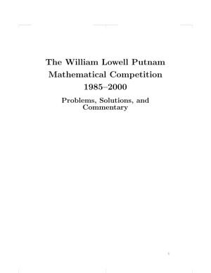 The William Lowell Putnam Mathematical Competition 1985–2000 Problems, Solutions, and Commentary