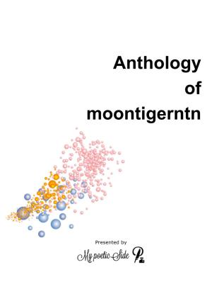 Anthology of Moontigerntn Anthology of Moontigerntn