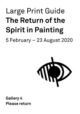 Large Print Guide the Return of the Spirit in Painting 5 February – 23 August 2020