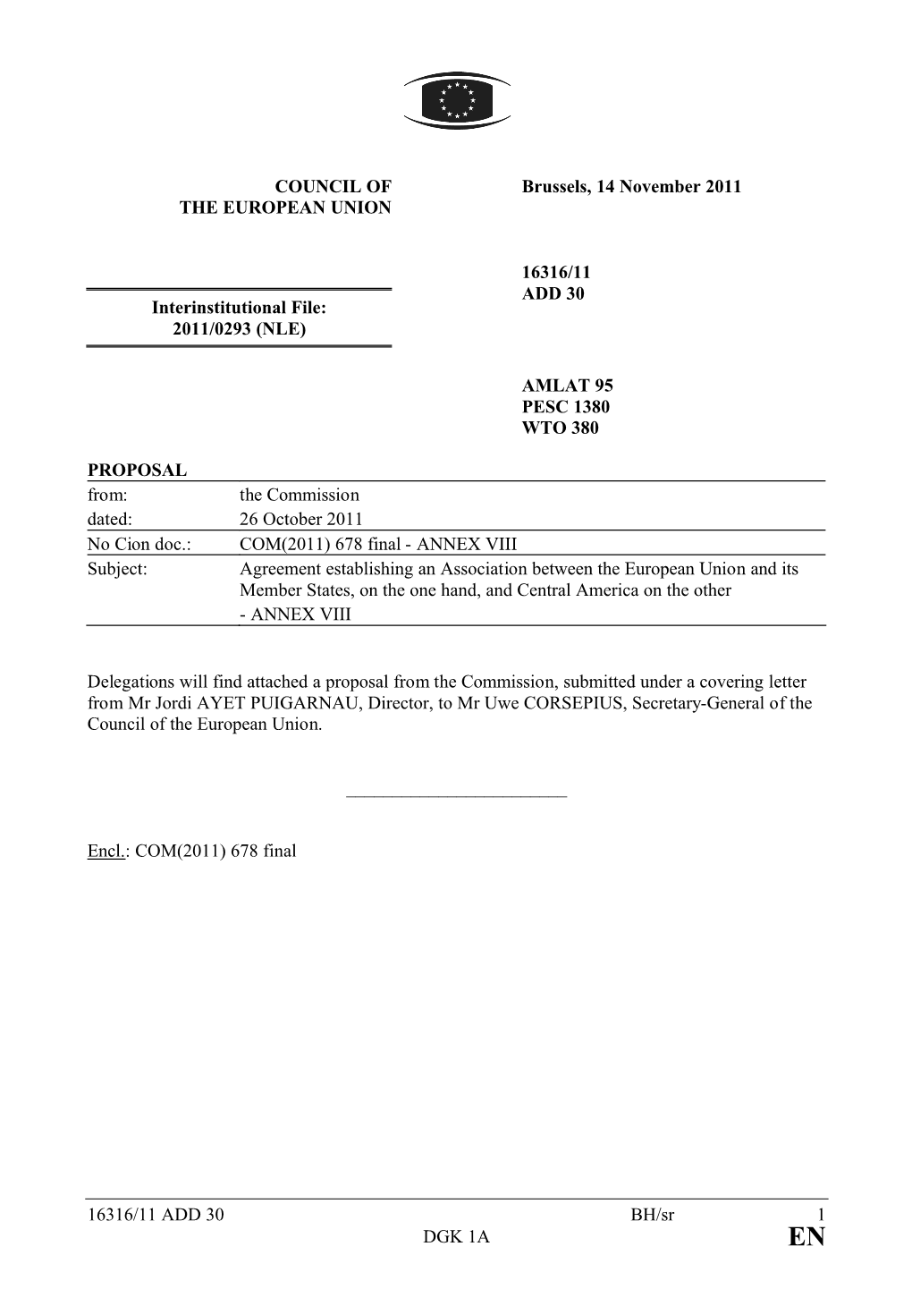 16316/11 ADD 30 BH/Sr 1 DGK 1A COUNCIL of the EUROPEAN
