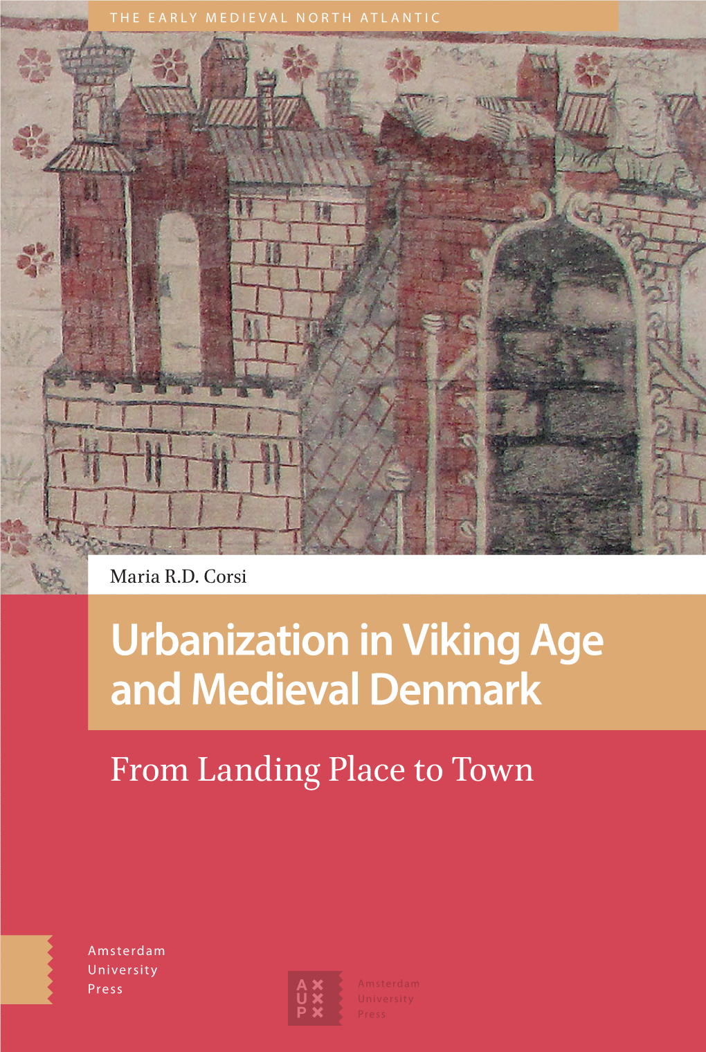 Urbanization in Viking Age and Medieval Denmark Medieval and Age Viking in Urbanization