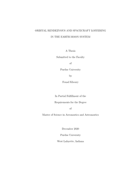 ORBITAL RENDEZVOUS and SPACECRAFT LOITERING in the EARTH-MOON SYSTEM a Thesis Submitted to the Faculty of Purdue University by F