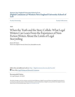 When the Truth and the Story Collide: What Legal Writers Can Learn from the Experience of Non- Fiction Writers About the Limits of Legal Storytelling Jeanne M
