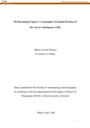 The Becoming of Space: a Geography of Liminal Practices of the City of Antofagasta, Chile Alberto Corsin Jimenez St Antony's C