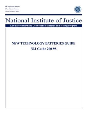 NEW TECHNOLOGY BATTERIES GUIDE NIJ Guide 200-98 ABOUT the LAW ENFORCEMENT and CORRECTIONS STANDARDS and TESTING PROGRAM