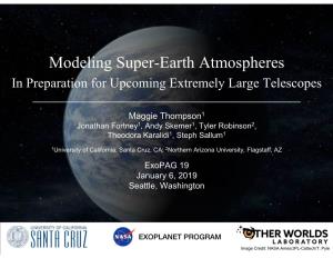 Modeling Super-Earth Atmospheres in Preparation for Upcoming Extremely Large Telescopes
