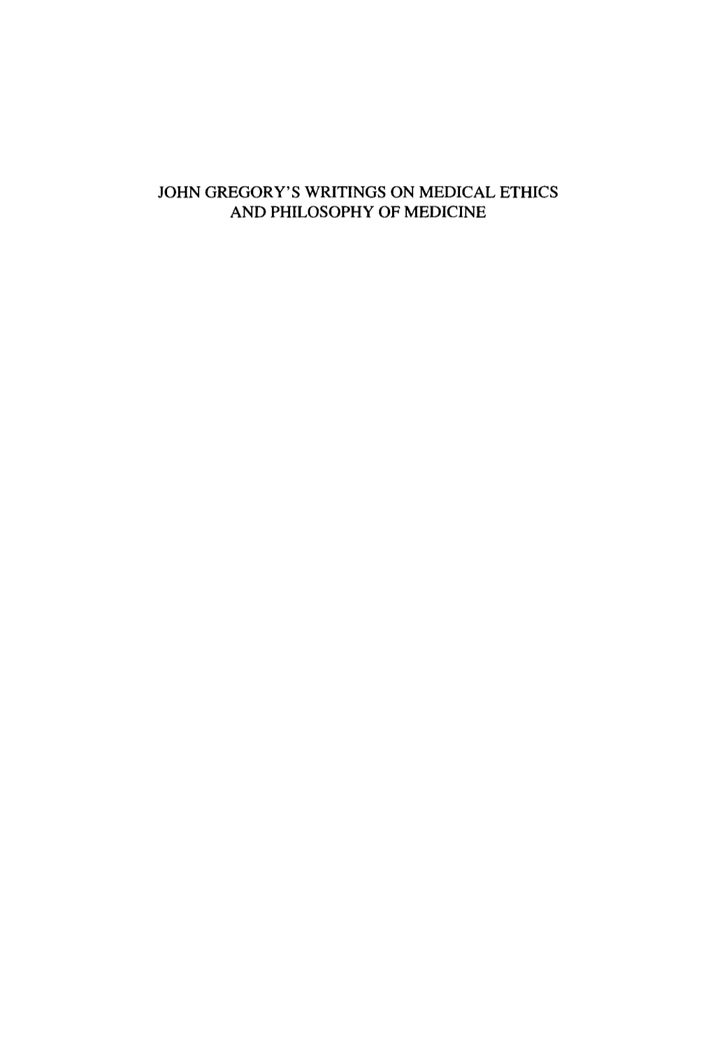 JOHN GREGORY's WRITINGS on MEDICAL ETHICS and PHILOSOPHY of MEDICINE Philosophy and Medicine VOLUME 57