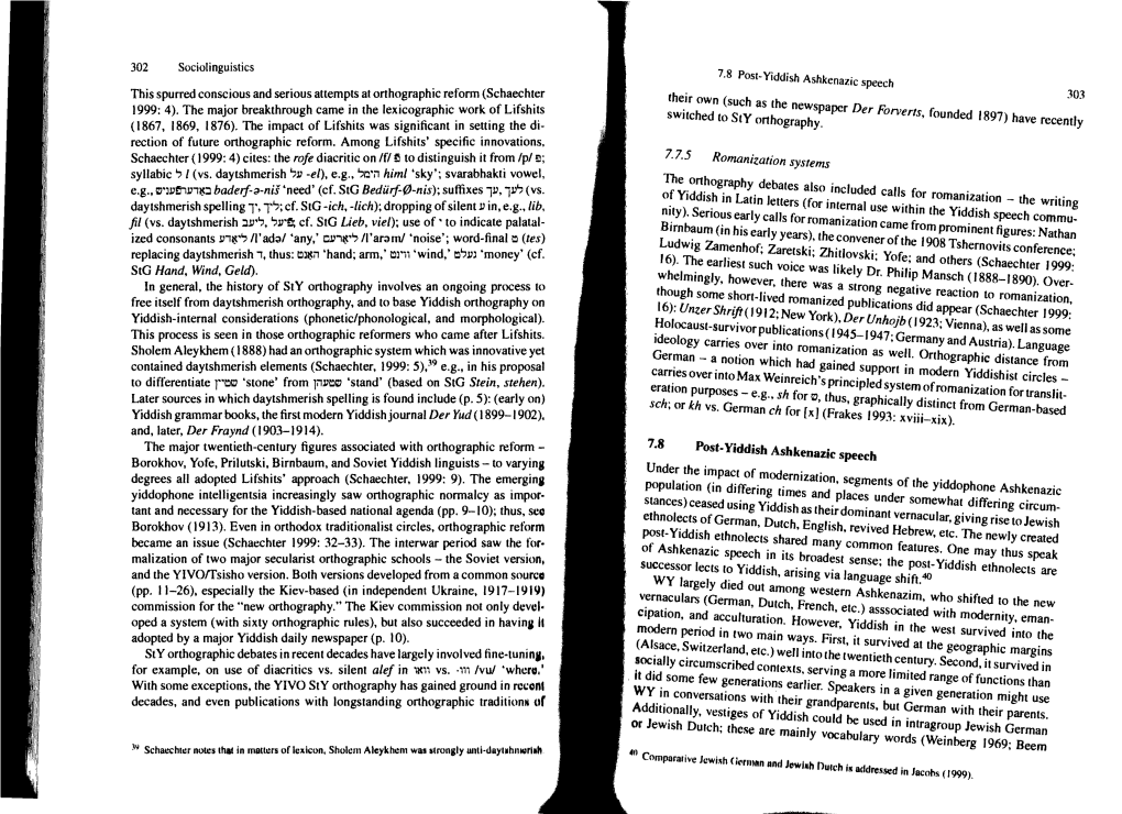 7.8 Post-Yiddish Ashkenazic Speech This Spurred Conscious and Serious Attempts at Orthographic Reform (Schaechter 303 1999: 4)