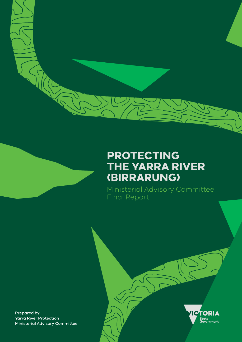 PROTECTING the YARRA RIVER (BIRRARUNG) Ministerial Advisory Committee Final Report
