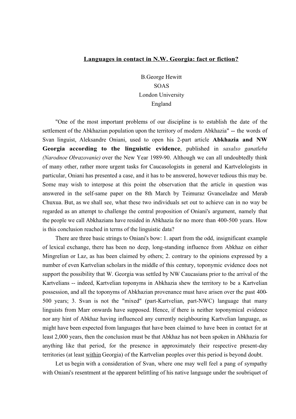 Languages in Contact in N.W. Georgia: Fact Or Fiction? B.George Hewitt SOAS London University England 