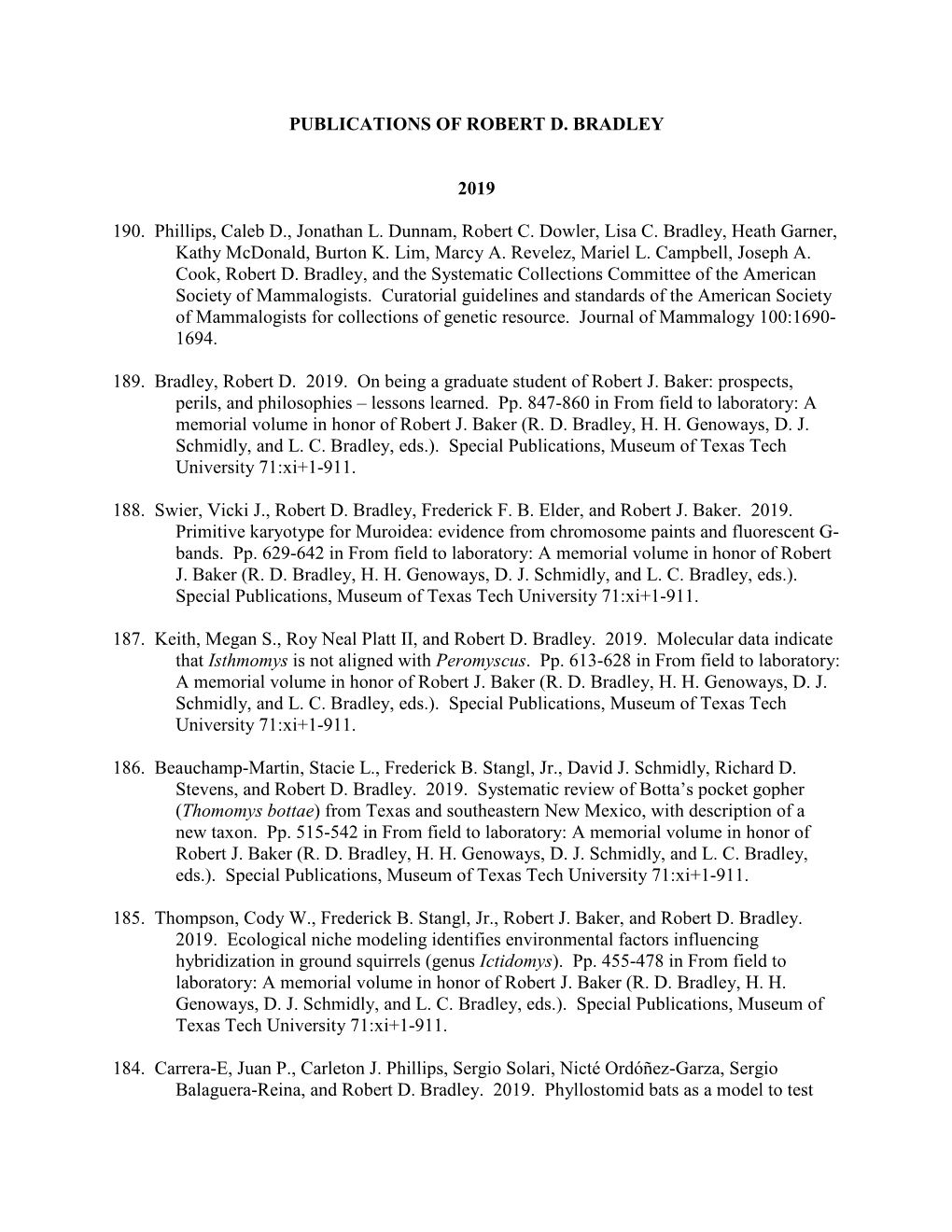 PUBLICATIONS of ROBERT D. BRADLEY 2019 190. Phillips, Caleb D., Jonathan L. Dunnam, Robert C. Dowler, Lisa C. Bradley, Heath Ga