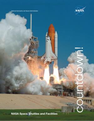 NASA Space Shuttles and Facilities Countdown! Countdown! NASA Space Shuttles and Facilities