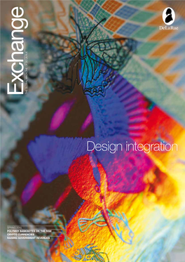 Design Integration SPRING 2015: EXCHANGE IS DESIGNED to BE a FORUM for ALL THOSE INVOLVED in MAINTAINING SECURE TRANSACTIONS WORLDWIDE
