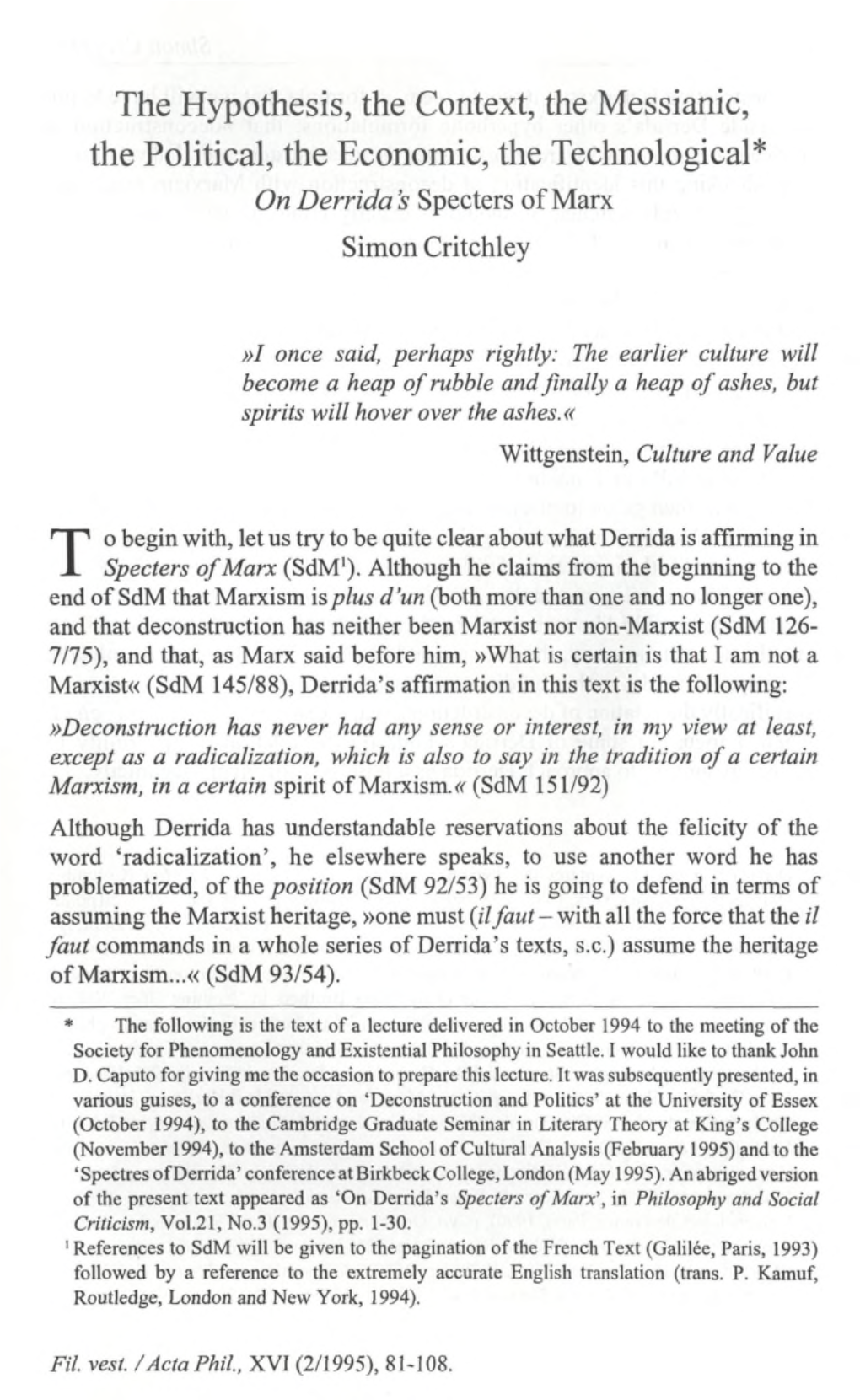 The Hypothesis, the Context, the Messianic, the Political, the Economic, the Technological* on Derrida’S Specters of Marx Simon Critchley